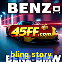 bling story